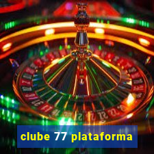 clube 77 plataforma